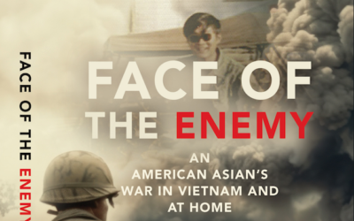 “Face of the Enemy: An American Asian’s War in Vietnam and at Home”: David O. Chung, A U.S. Air Force Veteran’s Memoir