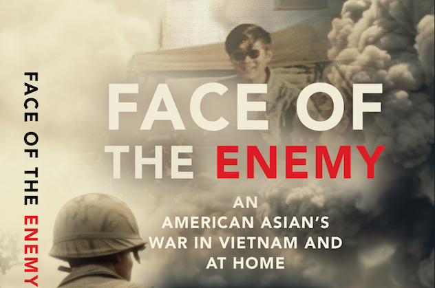 “Face of the Enemy: An American Asian’s War in Vietnam and at Home”: David O. Chung, A U.S. Air Force Veteran’s Memoir